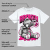 Fierce Pink 1s DopeSkill T-Shirt Sick Bear Graphic