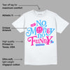 Triple Pink Dunk Low DopeSkill T-Shirt No Money No Funny Graphic