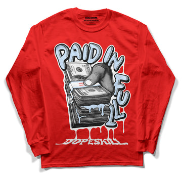 Jordan 11 Retro Cherry DopeSkill Varsity Red Long Sleeve T-Shirt Paid In Full Graphic Streetwear