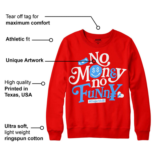 Cherry 11s DopeSkill Varsity Red Sweatshirt No Money No Funny Graphic