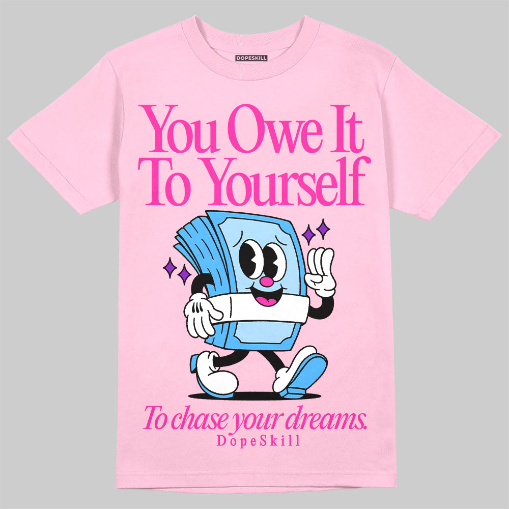 Pink Sneakers DopeSkill Pink T-Shirt Owe It To Yourself Graphic Streetwear