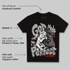 Black Cement 3s DopeSkill Toddler Kids T-shirt God Made Me Perfect Graphic