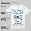 French Blue 12s DopeSkill T-Shirt Owe It To Yourself Graphic