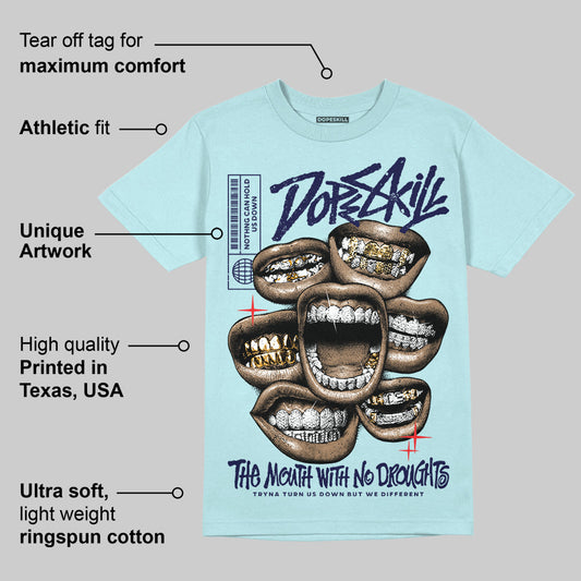 Dunk Glacier Blue DopeSkill Chambray T-shirt The Mouth With No Droughts Graphic