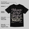 A Ma Maniére x Smokey Mauve 6s DopeSkill T-Shirt Money Is Our Motive Typo Graphic