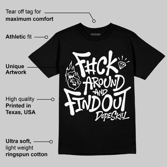 Black and White Collection DopeSkill T-Shirt F#ck Around And Find Out Graphic