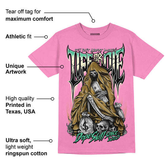 Dunk Playful Pink Multi Color Bronzine Clear Jade Luminous Green DopeSkill Pink T-shirt Life or Die Graphic