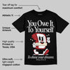 Black Toe Reimagined 1s DopeSkill T-Shirt Owe It To Yourself Graphic
