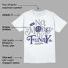 Frozen Moments 4s DopeSkill T-Shirt No Money No Funny Graphic