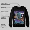 Aqua 8s DopeSkill Sweatshirt Get Rich Graphic