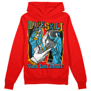 Red Sneakers DopeSkill Red Hoodie Sweatshirt Gotta Lotta Means Graphic Streetwear