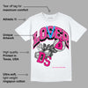 Fierce Pink 1s DopeSkill T-Shirt Loser Lover Graphic