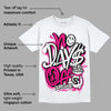 Fierce Pink 1s DopeSkill T-Shirt No Days Off Graphic