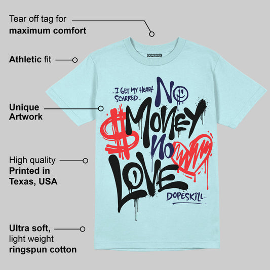 Dunk Glacier Blue DopeSkill Chambray T-shirt No Money No Love Typo Graphic