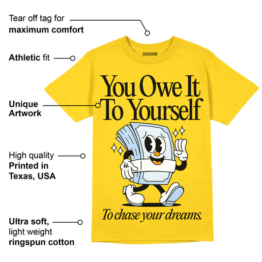 Yellow Ochre 6s DopeSkill Yellow T-shirt Owe It To Yourself Graphic