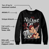Black Toe Reimagined 1s DopeSkill Sweatshirt New No Days Off Graphic