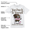 Neapolitan 11s DopeSkill T-Shirt Owe It To Yourself Graphic