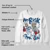 French Blue 12s DopeSkill Sweatshirt No Risk No Story Graphic