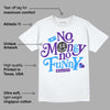 Dark Iris 3s DopeSkill T-Shirt No Money No Funny Graphic