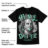 Green Glow 3s DopeSkill T-Shirt Money Don't Lie Graphic