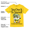 Vivid Sulfur 4s DopeSkill Yellow T-shirt Owe It To Yourself Graphic