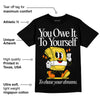 Black Tour Yellow AJ 4 Thunder DopeSkill Unisex T-Shirt Owe It To Yourself Graphic