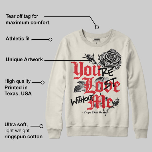 Sail 1s OG DopeSkill Sweatshirt You’re Lost Without Me Graphic