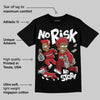 Flu Game 12s DopeSkill T-Shirt No Risk No Story Graphic