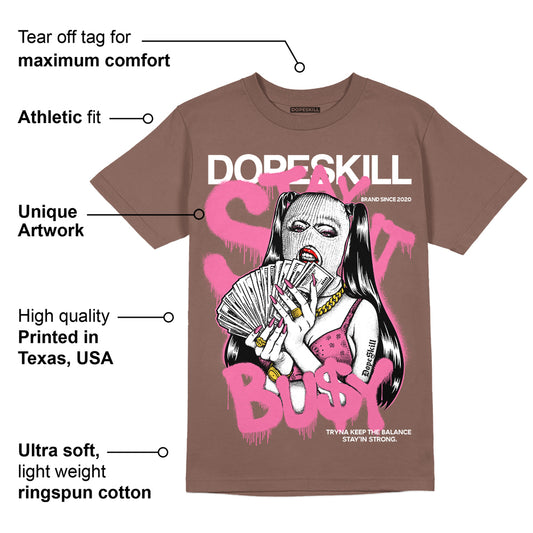 Dunk Smokey Mauve Playful Pink White Brown DopeSkill Brown Savana T-shirt Stay It Busy Graphic