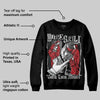 Bred Velvet 11s DopeSkill Sweatshirt Gotta Lotta Means Graphic