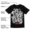 Black and White 14s DopeSkill T-Shirt No Days Off Graphic