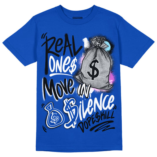 Hyper Royal 12s DopeSkill Hyper Royal T-shirt Real Ones Move In Silence Graphic