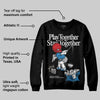 Rare Air 3s DopeSkill Sweatshirt Play together, Stay together Graphic