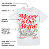 Fire Red 3s DopeSkill T-Shirt Money Is Our Motive Typo Graphic