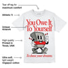 Fire Red 3s DopeSkill T-Shirt Owe It To Yourself Graphic