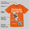 Georgia Peach 3s DopeSkill Orange T-shirt Play together, Stay together Graphic