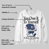 Summit White Navy 4s DopeSkill Sweatshirt Owe It To Yourself Graphic