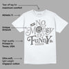 Stealth 12s DopeSkill T-Shirt No Money No Funny Graphic