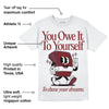 Team Red 1s DopeSkill T-Shirt Owe It To Yourself Graphic