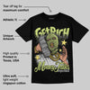 Light Lemon Twist 4s DopeSkill T-Shirt Get Rich Graphic