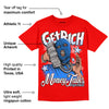 Cherry 11s DopeSkill Varsity Red T-shirt Get Rich Graphic