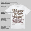 A Ma Maniere x Dark Mocha 4s DopeSkill T-Shirt Money Is Our Motive Typo Graphic