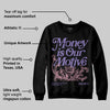 Mojave 11s DopeSkill Sweatshirt Money Is Our Motive Typo Graphic