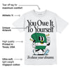 Lucky Green 5s DopeSkill T-Shirt Owe It To Yourself Graphic