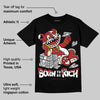 Black Toe Reimagined 1s DopeSkill T-Shirt Born To Be Rich Graphic