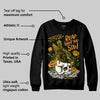 Yellow Ochre 6s DopeSkill Sweatshirt Reap What You Sow Graphic