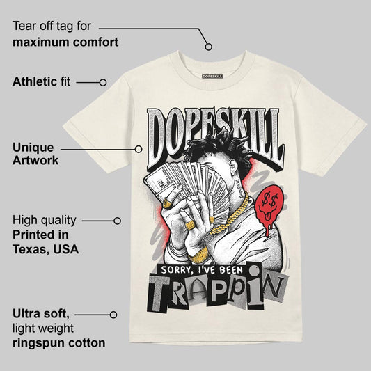 Sail 1s OG DopeSkill T-Shirt Sorry I've Been Trappin Graphic