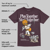 Violet Ore 3s DopeSkill Maroon T-shirt Play together, Stay together Graphic