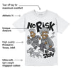 Wet Cement 4s DopeSkill T-Shirt No Risk No Story Graphic