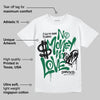 Pine Green 13s DopeSkill T-Shirt No Money No Love Typo Graphic